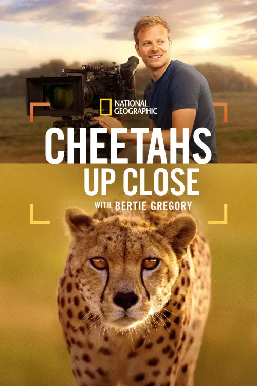 Movie poster "Cheetahs Up Close with Bertie Gregory"