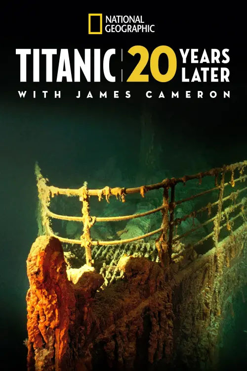 Movie poster "Titanic: 20 Years Later with James Cameron"