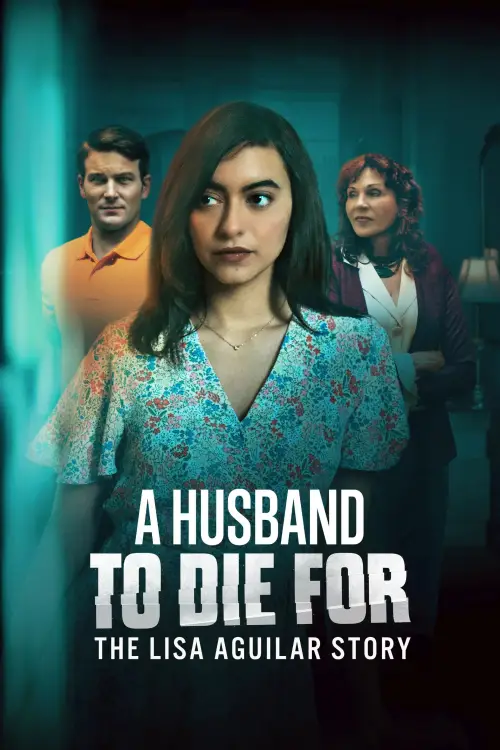 Movie poster "A Husband to Die For: The Lisa Aguilar Story"