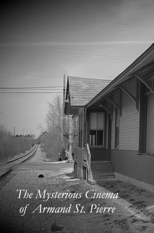 Movie poster "The Mysterious Cinema of Armand St. Pierre"