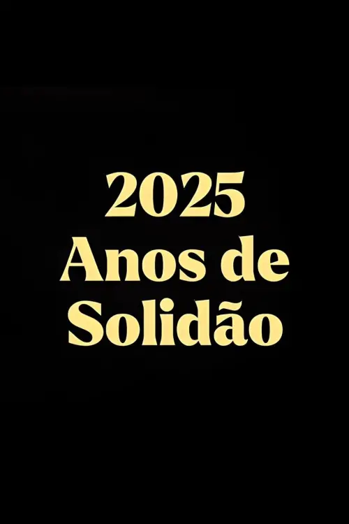 Movie poster "2025 Anos de Solidão"