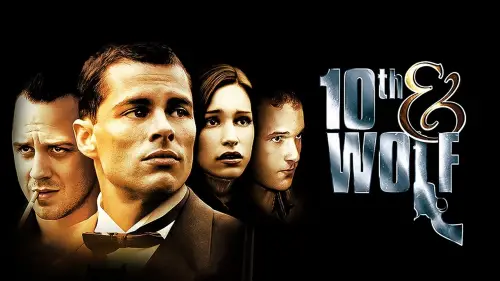 Watch film 10th & Wolf | 10th & Wolf ≣ 2006 ≣ Trailer