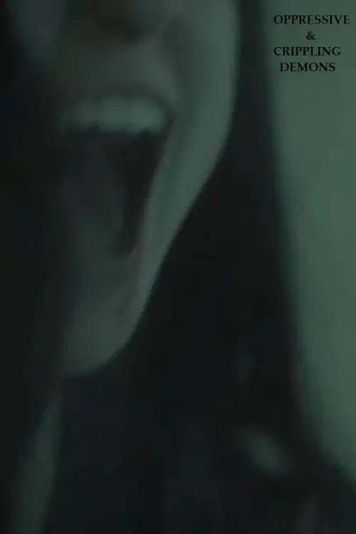 Movie poster "Oppressive and Crippling Demons"