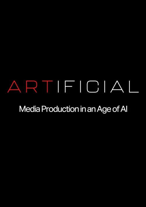 Movie poster "ARTIFICIAL: Media Production in an Age of AI"