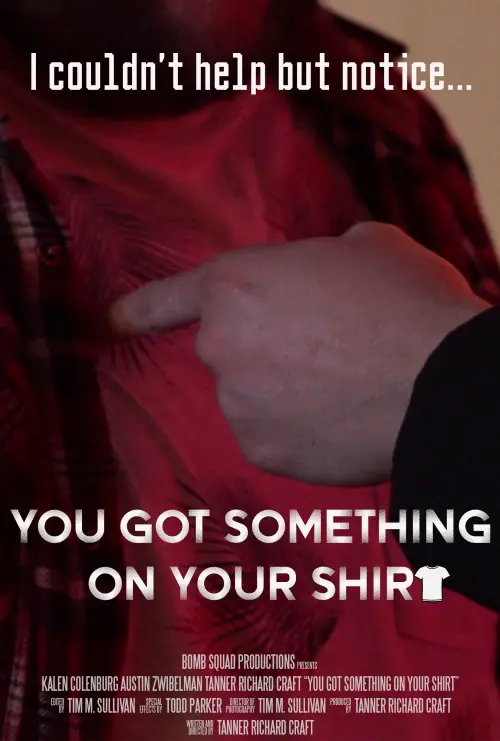 Movie poster "You Got Something on Your Shirt"
