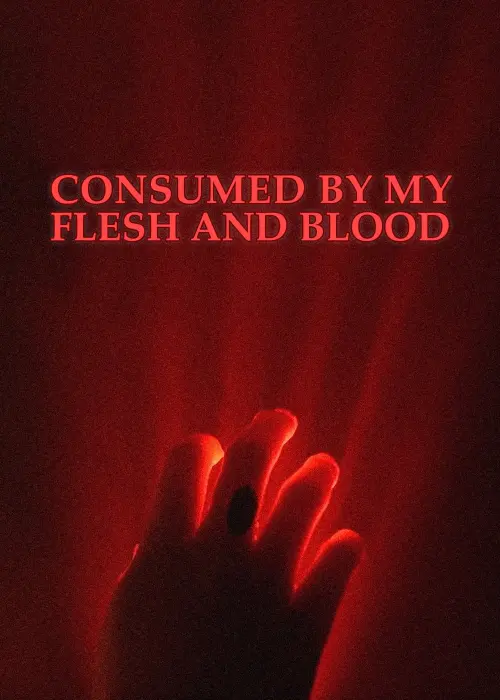 Movie poster "Consumed By My Flesh and Blood"