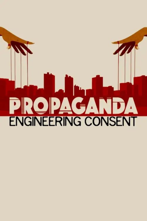 Movie poster "Propaganda: Engineering Consent"