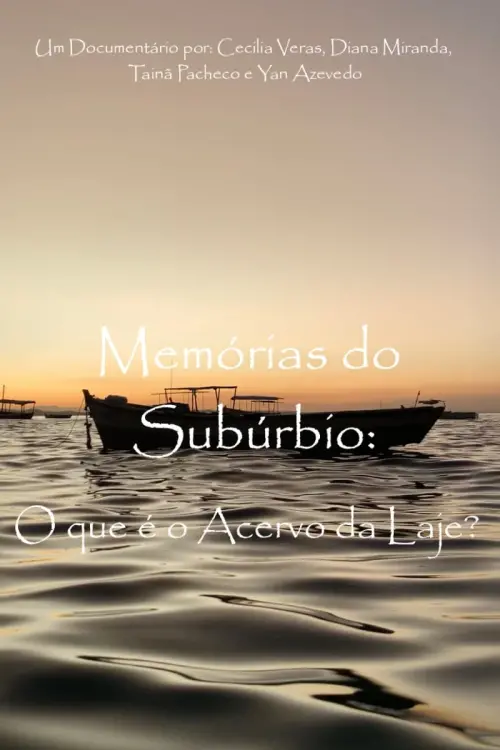 Movie poster "Memórias do Subúrbio: O que é o Acervo da Laje"