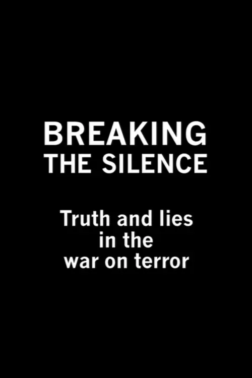 Movie poster "Breaking the Silence: Truth and Lies in the War on Terror"