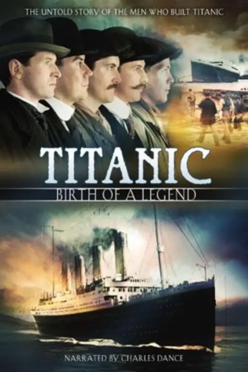 Movie poster "Titanic: Birth of a Legend"