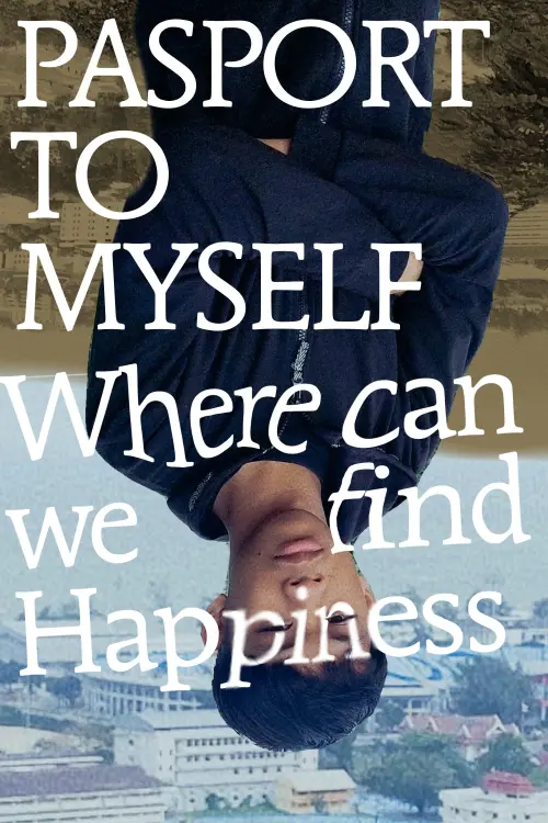 Movie poster "Passport To Myself : Where Can We Find Happiness?"