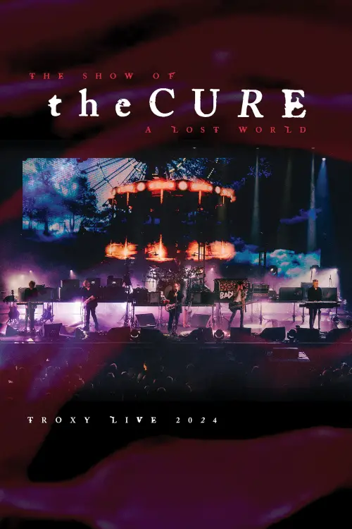 Movie poster "The Cure: The Show of a Lost World"