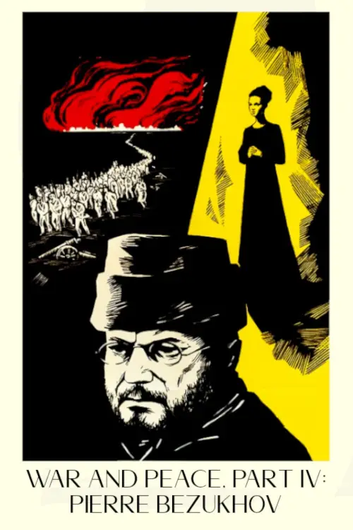 Movie poster "War and Peace, Part IV: Pierre Bezukhov"