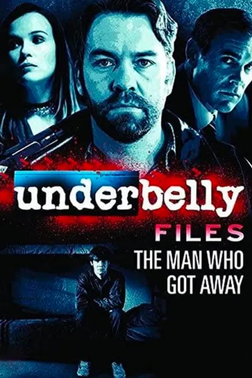 Movie poster "Underbelly Files: The Man Who Got Away"