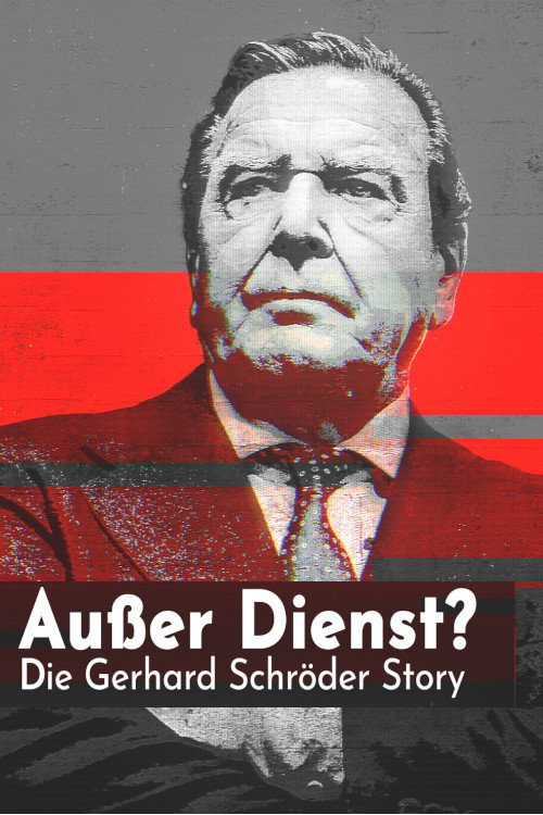 Poster to the movie "Außer Dienst?- Die Gerhard Schröder Story" #1090964