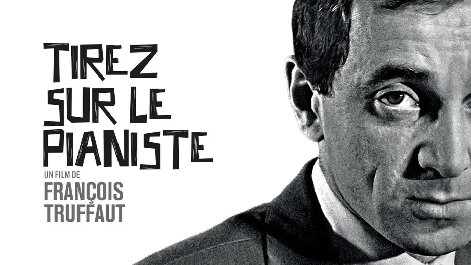 Watch film Shoot the Piano Player — Tirez sur le pianiste : bande-annonce