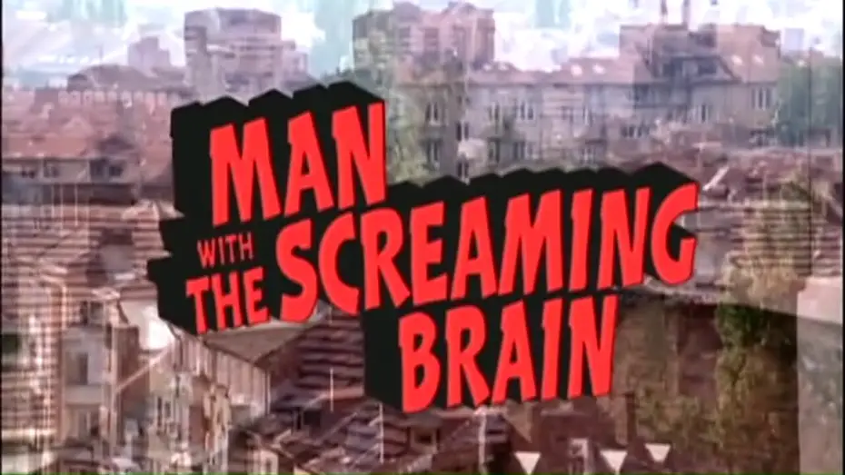 Watch film Man with the Screaming Brain — Man With The Screaming Brain 2005 Trailer