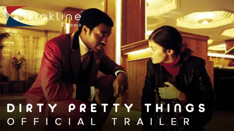 Watch film Dirty Pretty Things — 2002 Dirty Pretty Things Official Trailer 1 HD Miramax