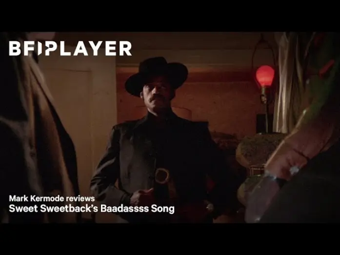 Watch film Sweet Sweetback's Baadasssss Song — Mark Kermode reviews Sweet Sweetback’s Baadassss Song (1971) | BFI Player