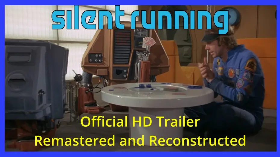 Watch film Silent Running — Silent Running HD Trailer Remastered and Reconstructed