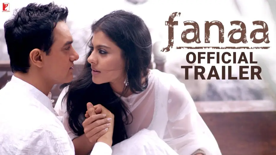 Watch film Fanaa — Fanaa | Official Trailer | Aamir Khan | Kajol | Kunal Kohli | Aditya Chopra