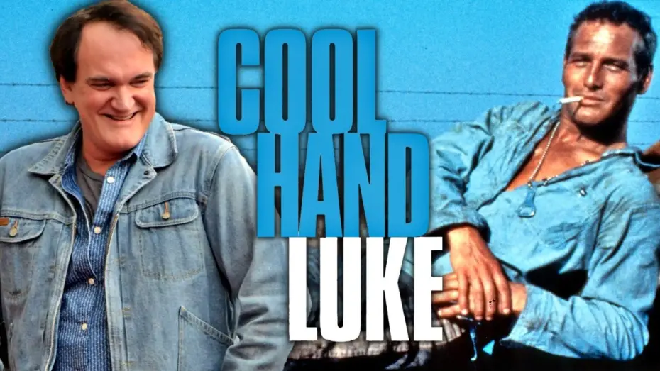 Watch film Cool Hand Luke — Quentin Tarantino on Cool Hand Luke