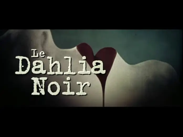 Watch film The Black Dahlia — Le Dahlia Noir (The Black Dahlia) - Bande Annonce