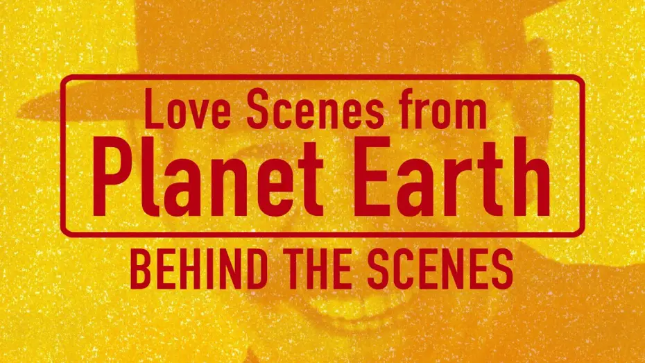 Watch film Love Scenes from Planet Earth — Love Scenes from Planet Earth 1998 - BEHIND THE SCENES