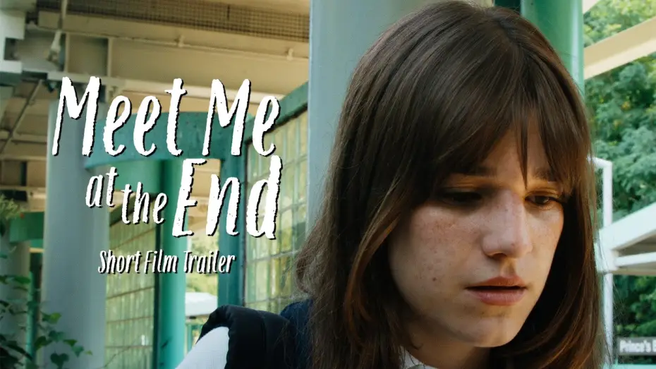 Watch film Meet Me at the End | 'Meet Me at the End' SHORT FILM TRAILER
