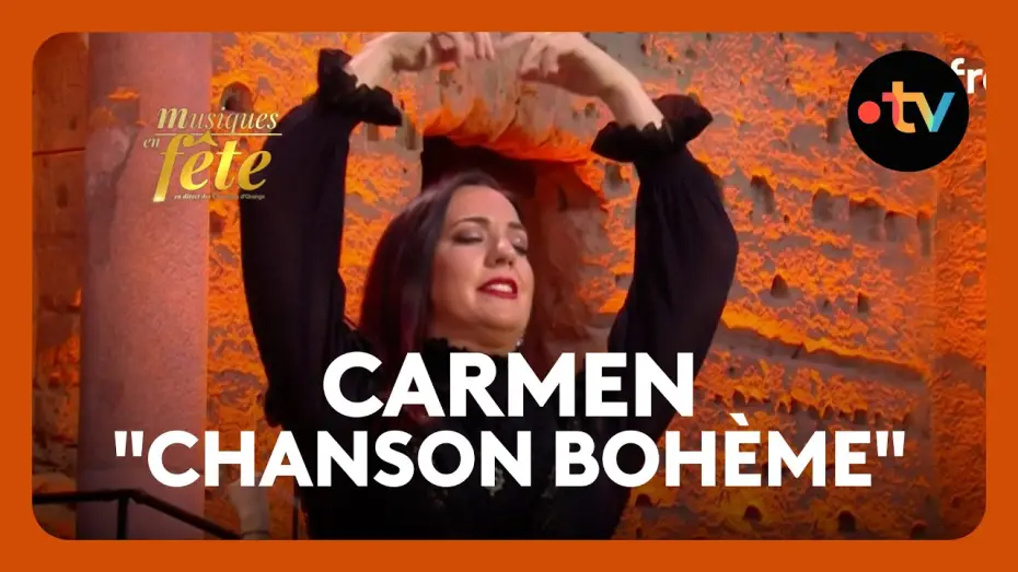 Watch film Musiques en f&ecirc;te des Chor&eacute;gies d'Orange | Bizet - Carmen, "Chanson boh&egrave;me" avec Marina Viotti