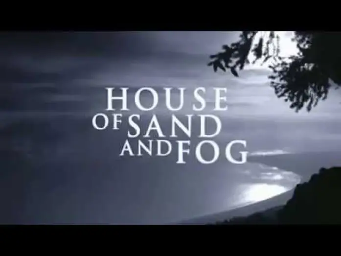 Watch film House of Sand and Fog — House of Sand and Fog trailer