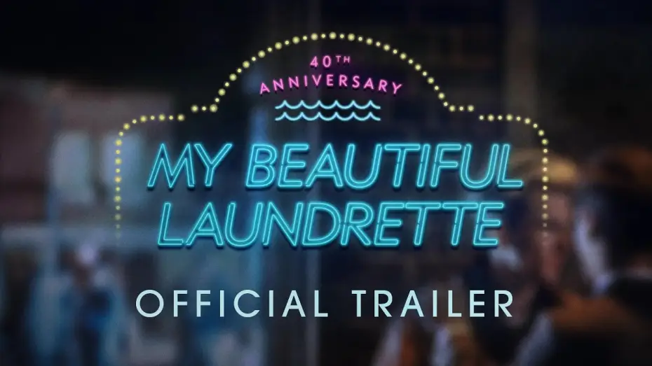 Watch film My Beautiful Laundrette — 40th Anniversary | Official Trailer