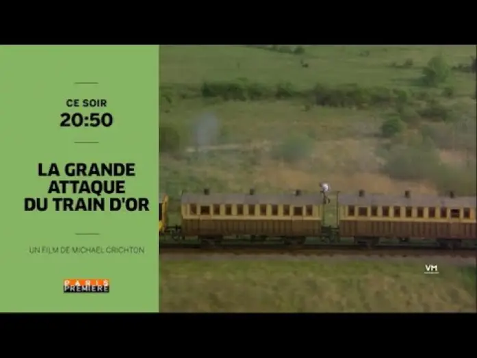 Watch film The First Great Train Robbery — LA GRANDE ATTAQUE DU TRAIN D'OR - BA PARIS PREMIERE