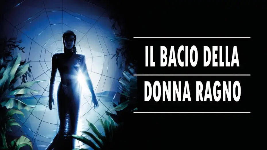 Watch film Kiss of the Spider Woman — Il bacio della donna ragno (film 1985) TRAILER ITALIANO