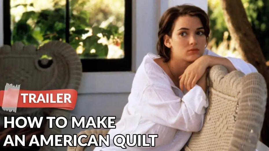Watch film How to Make an American Quilt — How to Make an American Quilt (1995) Trailer | Winona Ryder | Ellen Burstyn