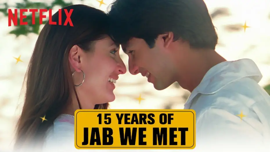 Watch film Jab We Met — 15 Years of Jab We Met | Shahid Kapoor, Kareena Kapoor Khan, Imtiaz Ali | Netflix India