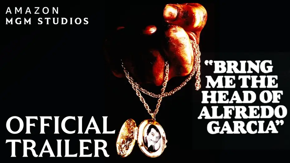 Watch film Bring Me the Head of Alfredo Garcia — Official Trailer