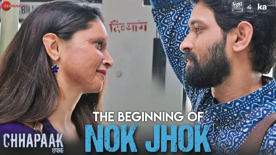 Watch film Chhapaak | The Beginning of Nok Jhok | Chhapaak | Deepika Padukone | Vikrant Massey | Siddharth M | Gulzar