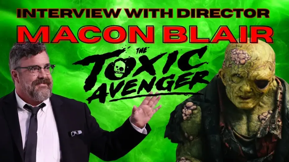 Watch film The Toxic Avenger — Interview with Macon Blair: Director of The Toxic Avenger