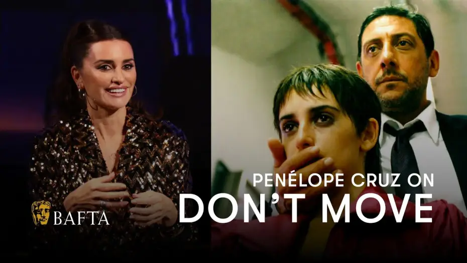 Watch film Don't Move — Penélope Cruz breaks down her emotional performance in Don't Move | BAFTA