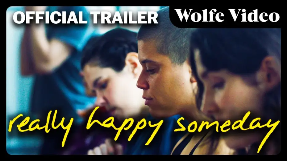 Watch film Really Happy Someday | Really Happy Someday | Official Trailer | Wolfe Video