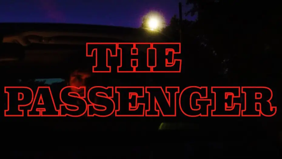 Watch film The Passenger | The Passenger | Trailer - Horror/Thriller Short Film