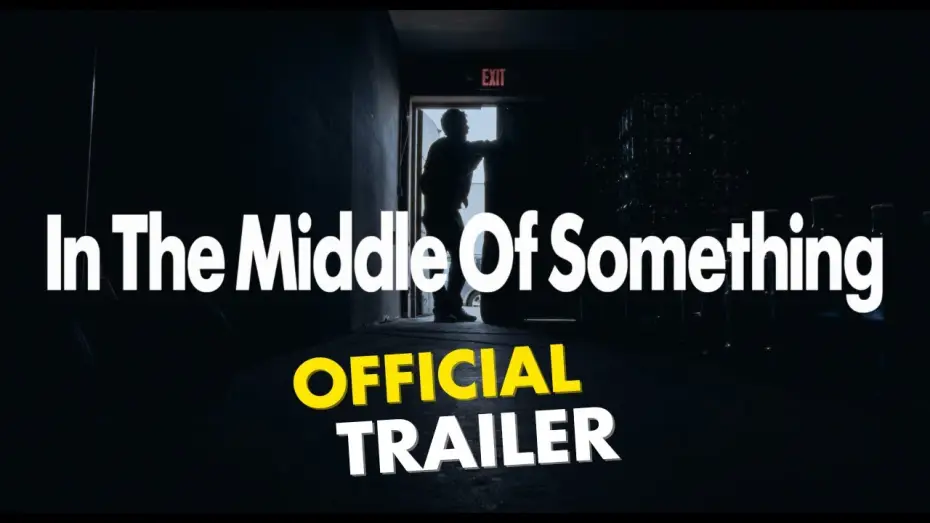 Watch film In The Middle Of Something — In The Middle of Something (Official Trailer)