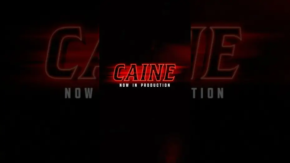 Watch film Caine — Now in production.