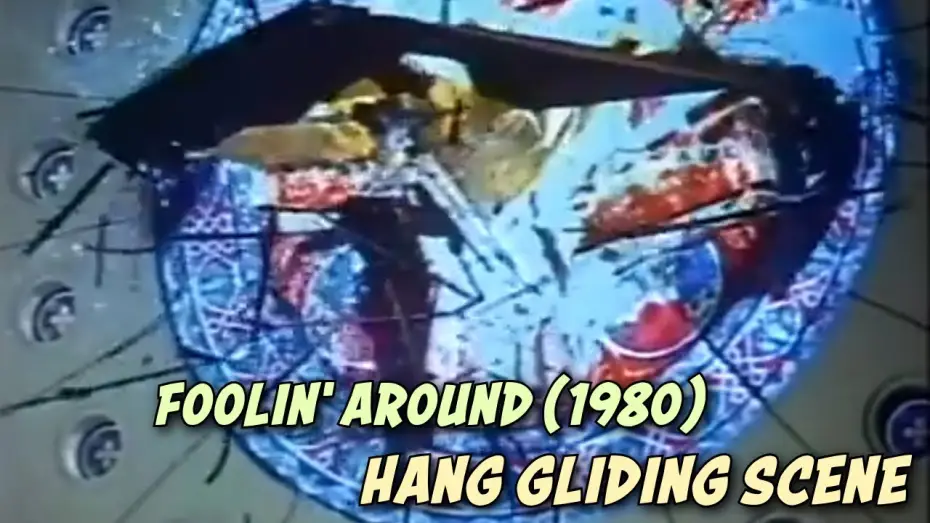 Watch film Foolin' Around — Foolin' Around (1980) - Hang Gliding
