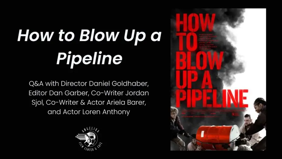Watch film How to Blow Up a Pipeline — How to Blow Up a Pipeline Q&A w/ Daniel Goldhaber, Ariela Barer & More!