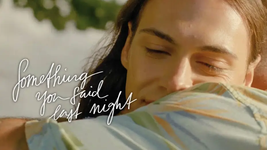 Watch film Something You Said Last Night — SOMETHING YOU SAID LAST NIGHT Trailer Deutsch | German [HD]