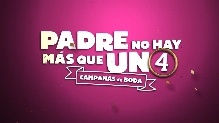 Watch film Padre no hay más que uno 4: Campanas de boda — Teaser tráiler oficial