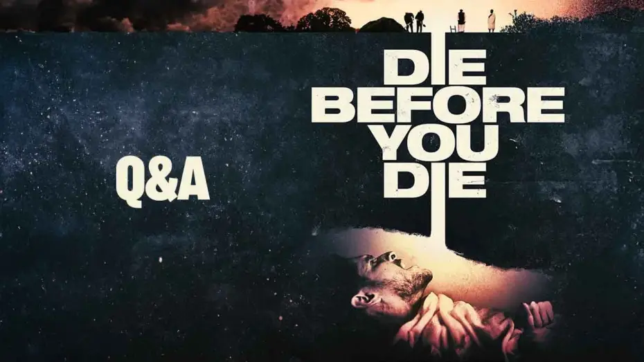 Watch film Die Before You Die — Filmmaker Q&A