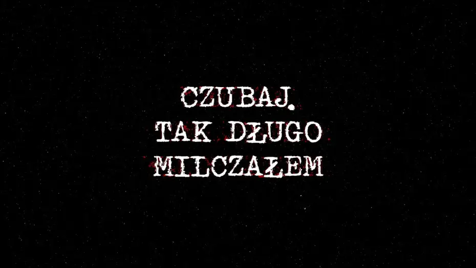 Watch film Chubai. Speaking Again — Zwiastun dramatu dokumentalnego "Czubaj. Tak długo milczałem"